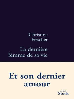 cover image of La dernière femme de sa vie